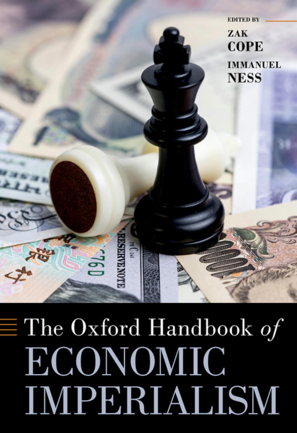 The Oxford handbook of economic imperialism by Zak Cope (editor); Immanuel Ness (editor)