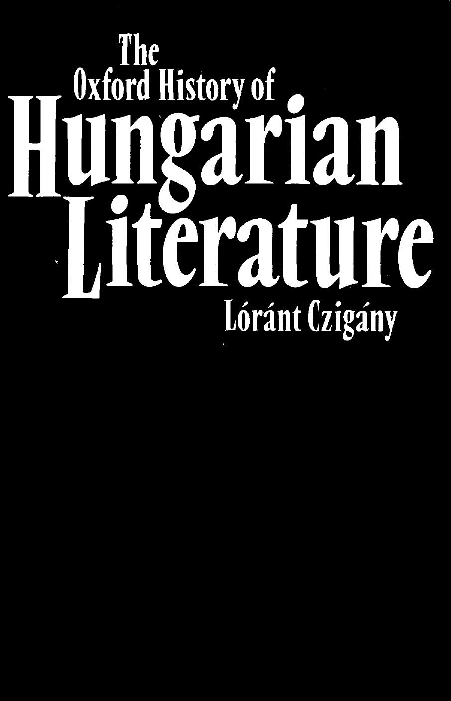 The Oxford history of Hungarian literature from the earliest times to the present by Lóránt Czigány