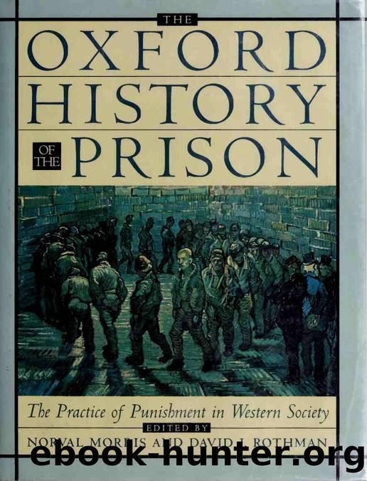 The Oxford history of the prison : the practice of punishment in Western society by Morris Norval;Rothman David J
