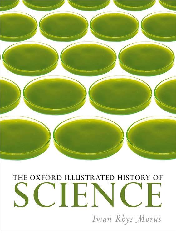 The Oxford illustrated history of science by Iwan Rhys Morus