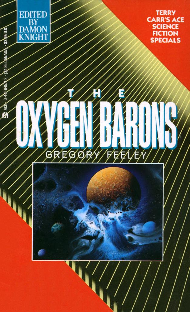 The Oxygen Barons (1990) by Gregory Feeley