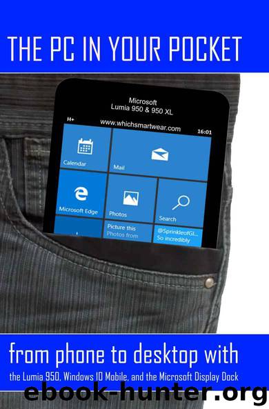 The PC in Your Pocket: From Phone to Desktop with the Lumia 950, Windows 10 Mobile, and the Microsoft Display Dock by WhichSmartWear