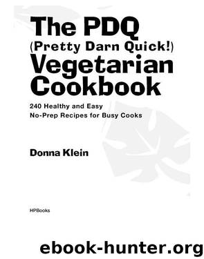 The PDQ (Pretty Darn Quick) Vegetarian Cookbook by Donna Klein