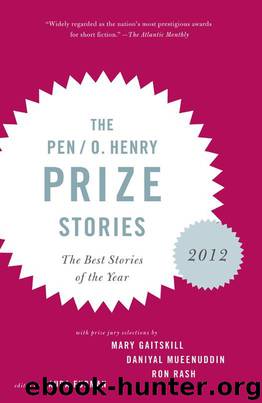 The PEN O. Henry Prize Stories 2012: Including stories by John Berger, Wendell Berry, Anthony Doerr, Lauren Groff, Yi (PENO. Henry Prize Stories) by Laura Furman