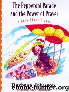 The PEPPERONI PARADE AND THE POWER OF PRAYER by Barbara Johnson