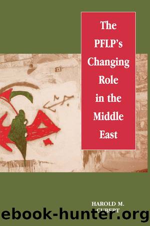 The PFLP's Changing Role in the Middle East by Harold M. Cubert