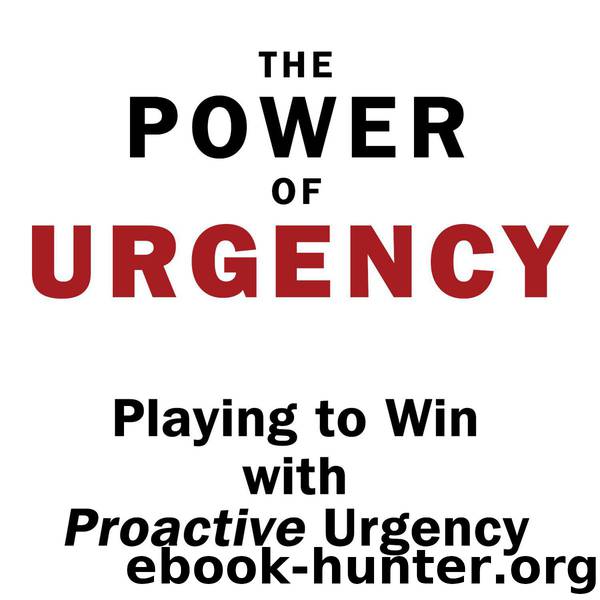 The POWER of URGENCY - Playing to Win with PROACTIVE Urgency by William Keiper