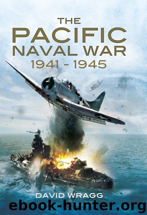 The Pacific Naval War 1941–1945 by David Wragg