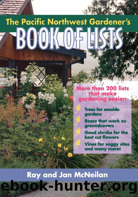 The Pacific Northwest Gardener's Book of Lists by Ray McNeilan & Ray McNeilan