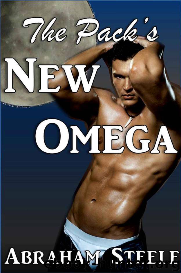 The Pack's New Omega: Paranormal Gay Werewolf Shifter Erotic Romance by Abraham Steele