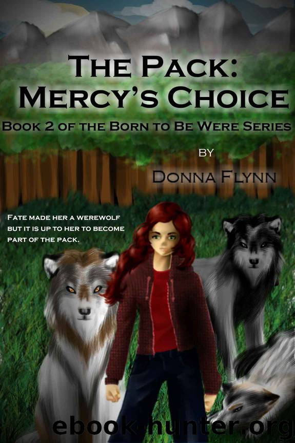 The Pack: Mercy's Choice (Born to be Were series book 2) by Flynn Donna