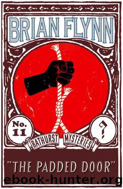 The Padded Door: An Anthony Bathurst Mystery by Brian Flynn