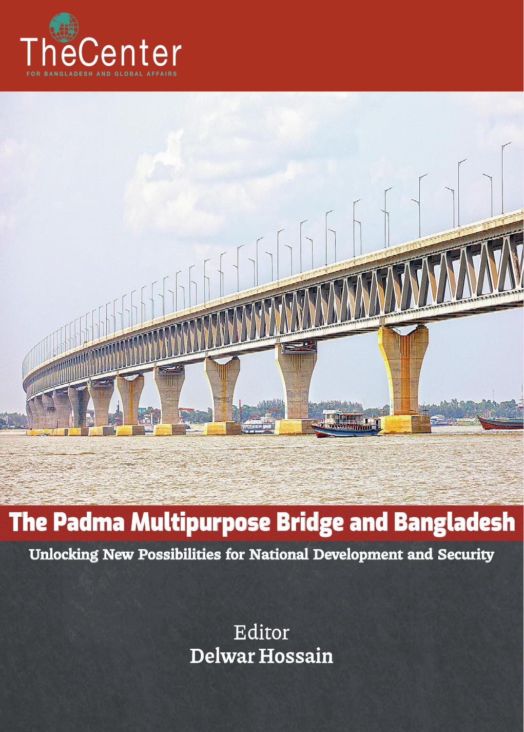 The Padma Multipurpose Bridge and Bangladesh: Unlocking New Possibilities for National Development and Security by Delwar Hossain