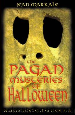 The Pagan Mysteries of Halloween by Jean Markale