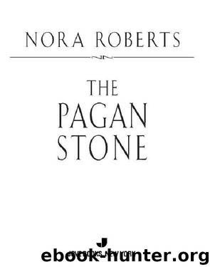 The Pagan Stone by Nora Roberts