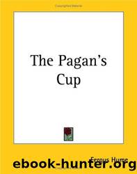 The Pagan's Cup by Hume Fergus W