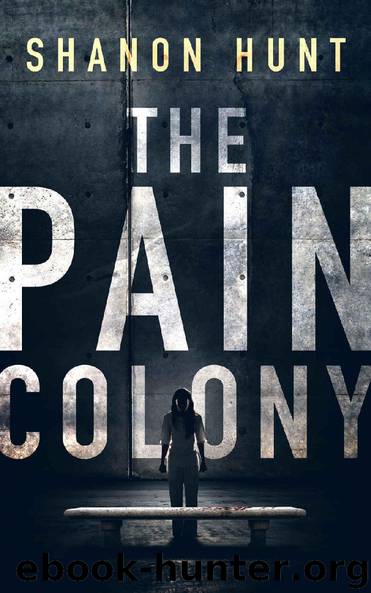 The Pain Colony by Shanon Hunt