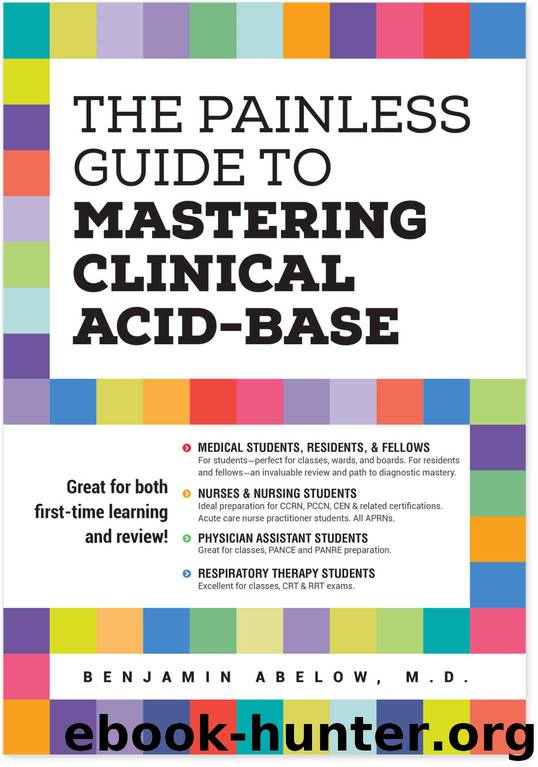 The Painless Guide to Mastering Clinical Acid-Base by Benjamin Abelow