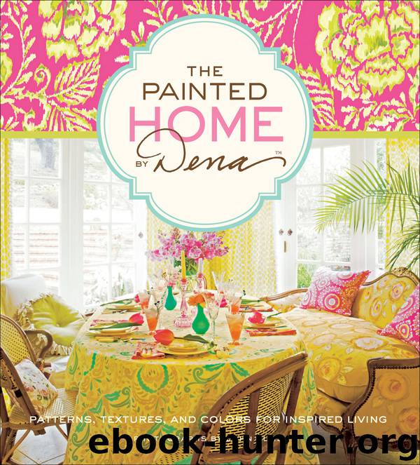 The Painted Home by Dena by Dena Fishbein