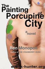 The Painting of Porcupine City by Ben Monopoli