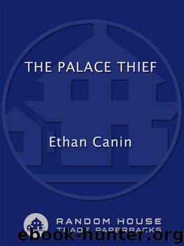 The Palace Thief by Ethan Canin