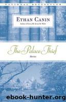 The Palace Thief: Stories by Canin Ethan