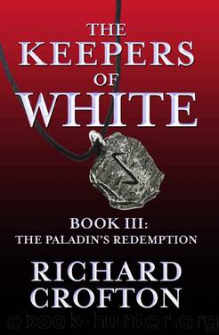 The Paladin's Redemption (The Keepers of White Book 3) by Richard Crofton