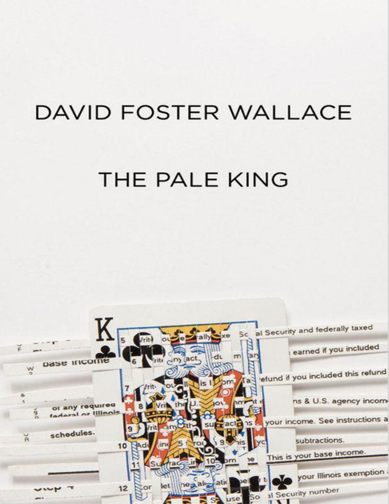 The Pale King: An Unfinished Novel by Wallace David Foster