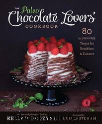 The Paleo Chocolate Lovers Cookbook: 75 Gluten Free Treats for Breakfast & Dessert by Kelly V. Brozyna & Elana Amsterdam