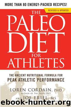 The Paleo Diet for Athletes: The Ancient Nutritional Formula for Peak Athletic Performance by Loren Cordain & Joe Friel