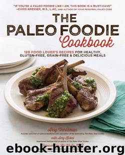 The Paleo Foodie Cookbook by Arsy Vartanian
