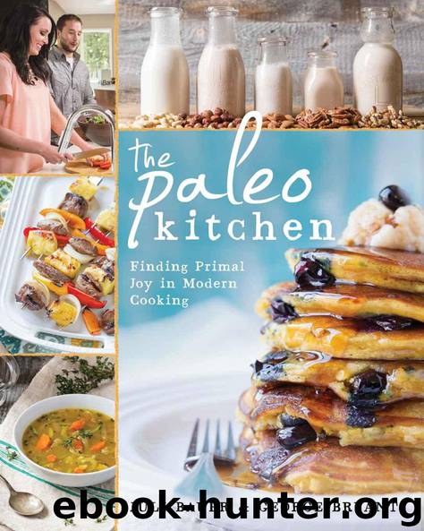 The Paleo Kitchen: Finding Primal Joy in Modern Cooking by Juli Bauer & George Bryant