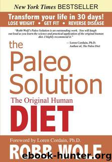 The Paleo Solution: The Original Human Diet by Wolf Robb