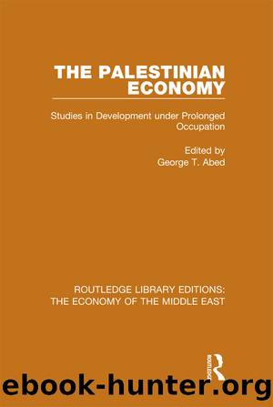 The Palestinian Economy (RLE Economy of Middle East) by George T. Abed