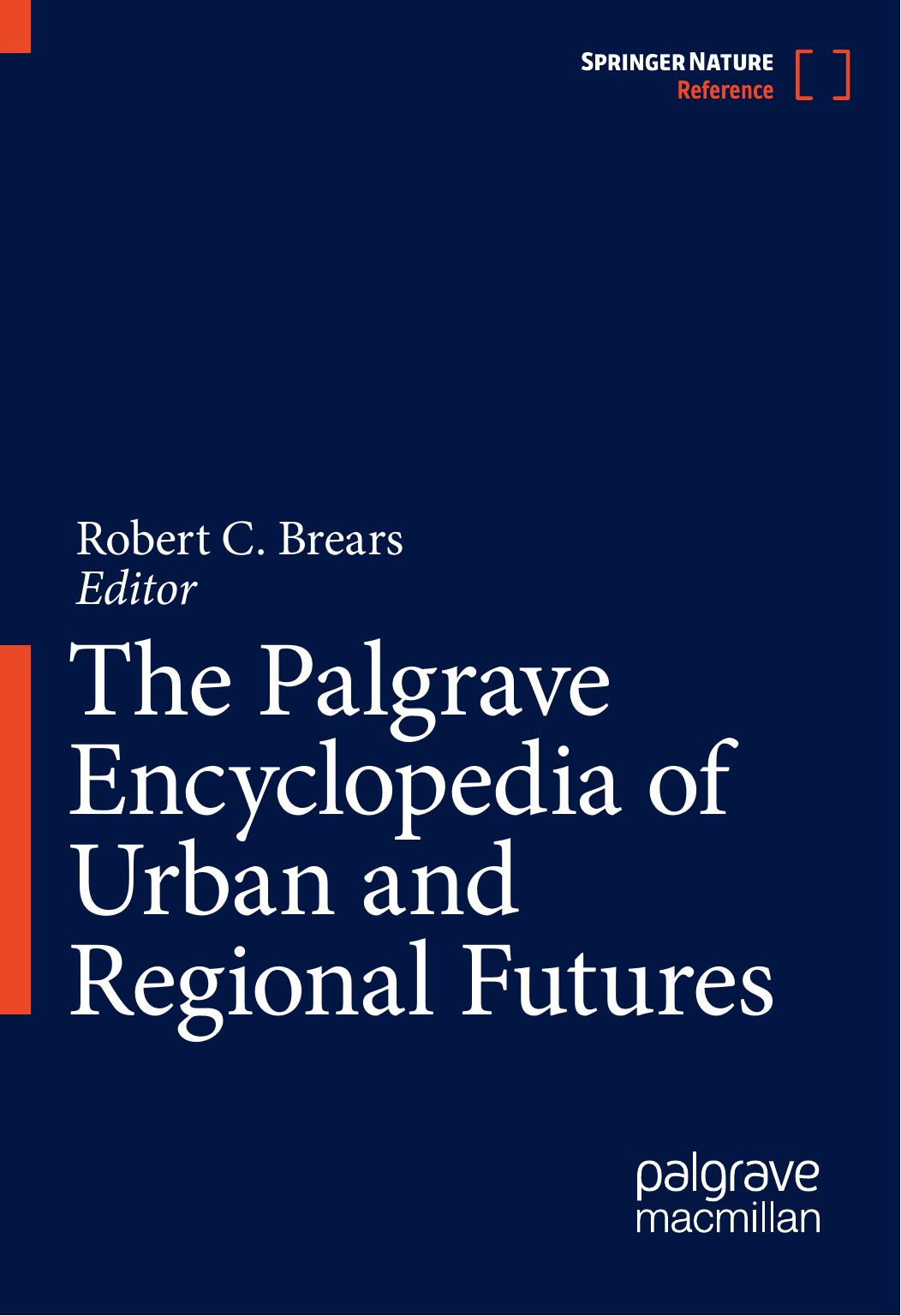 The Palgrave Encyclopedia of Urban and Regional Futures by Robert C. Brears