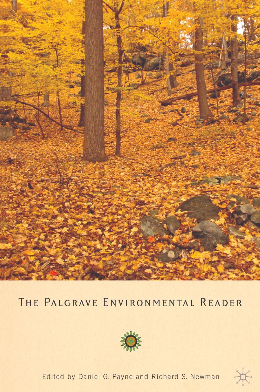 The Palgrave Environmental Reader by Daniel G. Payne Richard S. Newman (eds.)