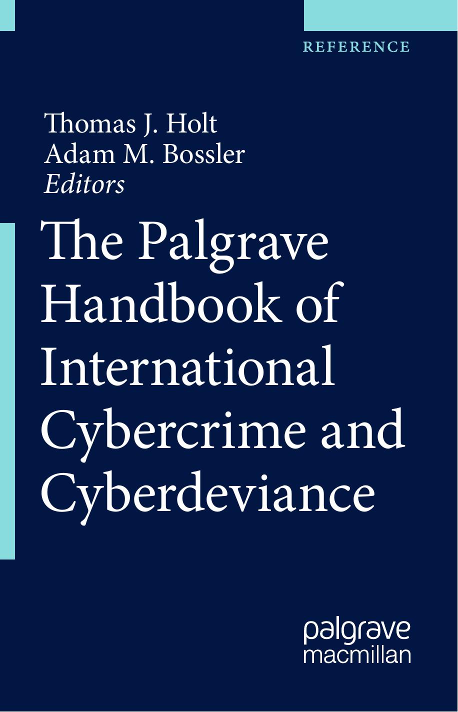 The Palgrave Handbook Of International Cybercrime And Cyberdeviance by Thomas J. Holt Adam M. Bossler