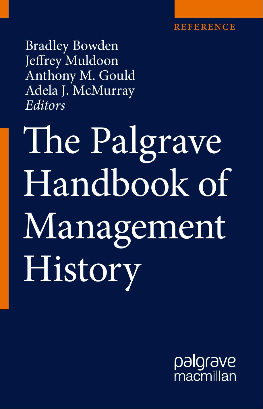 The Palgrave Handbook Of Management History by Bradley Bowden Jeffrey Muldoon Anthony Gould Adela J McMurray