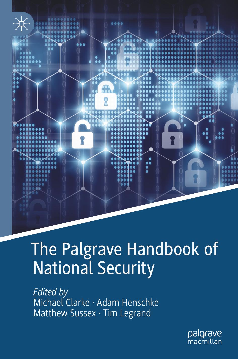 The Palgrave Handbook Of National Security by Michael Clarke Adam Henschke Matthew Sussex Tim Legrand