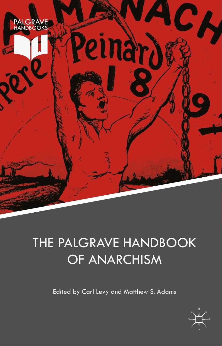 The Palgrave Handbook of Anarchism by Carl Levy Matthew S. Adams (editors)