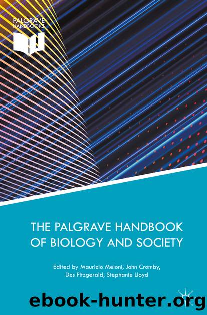 The Palgrave Handbook of Biology and Society by Maurizio Meloni John Cromby Des Fitzgerald & Stephanie Lloyd