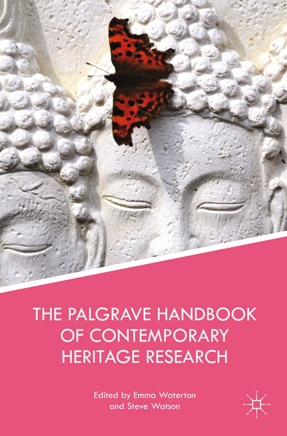 The Palgrave Handbook of Contemporary Heritage Research by Emma Waterton Steve Watson (eds.)