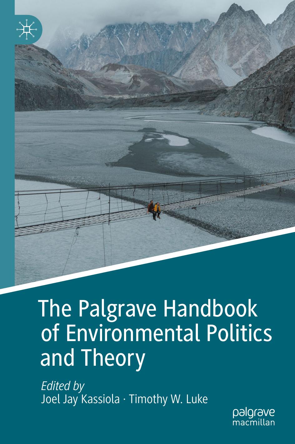 The Palgrave Handbook of Environmental Politics and Theory by Joel Jay Kassiola Timothy W. Luke
