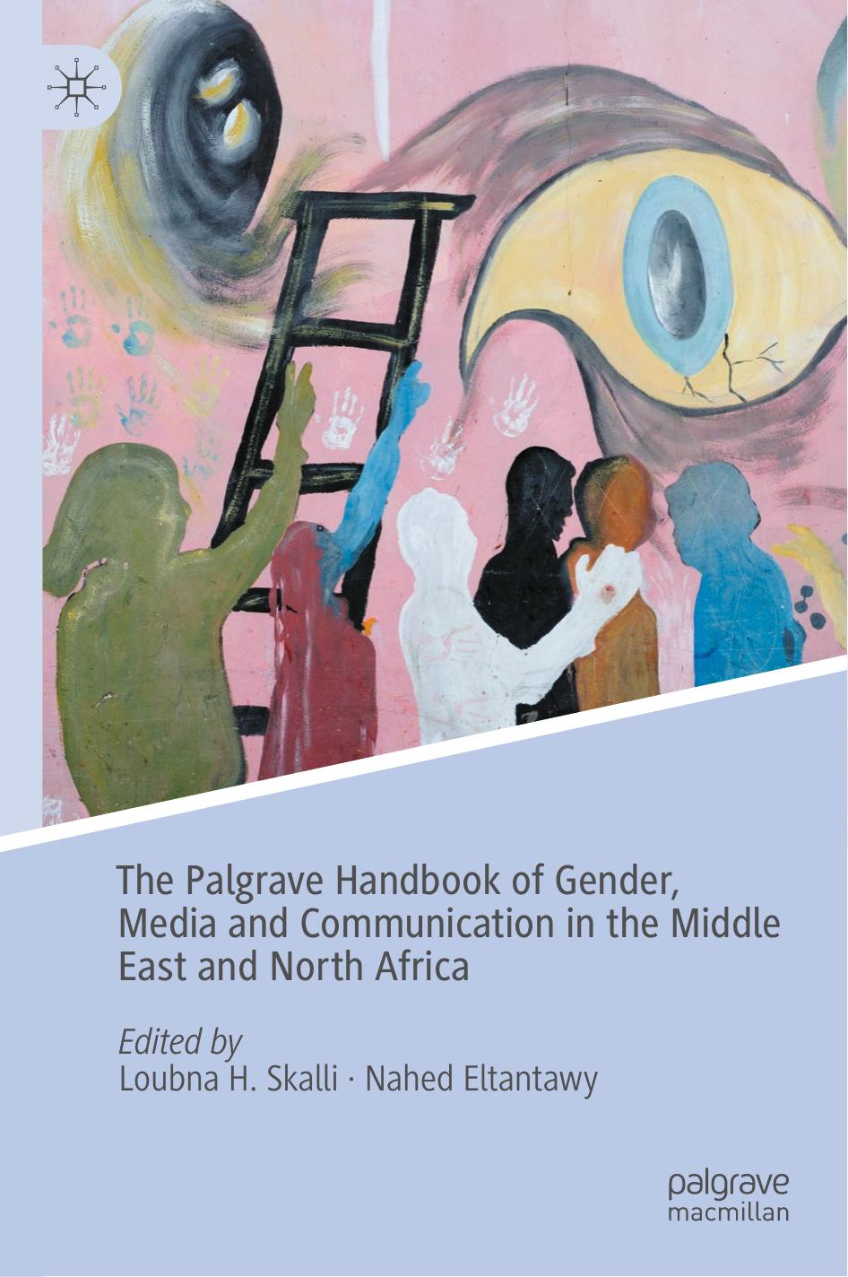 The Palgrave Handbook of Gender, Media and Communication in the Middle East and North Africa by Unknown