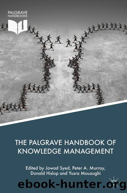 The Palgrave Handbook of Knowledge Management by Jawad Syed Peter A. Murray Donald Hislop & Yusra Mouzughi