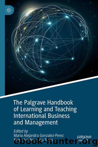 The Palgrave Handbook of Learning and Teaching International Business and Management by Maria Alejandra Gonzalez-Perez & Karen Lynden & Vas Taras