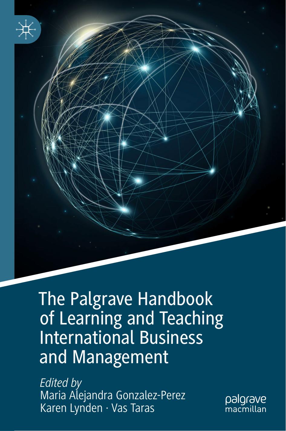 The Palgrave Handbook of Learning and Teaching International Business and Management by Maria Alejandra Gonzalez-Perez Karen Lynden Vas Taras