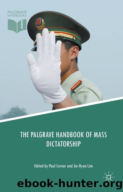 The Palgrave Handbook of Mass Dictatorship by Paul Corner & Jie-Hyun Lim