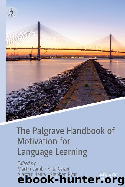 The Palgrave Handbook of Motivation for Language Learning by Martin Lamb & Kata Csizér & Alastair Henry & Stephen Ryan
