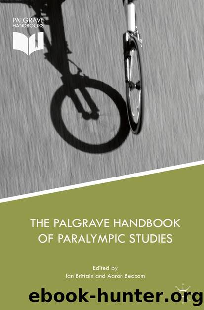 The Palgrave Handbook of Paralympic Studies by Ian Brittain & Aaron Beacom